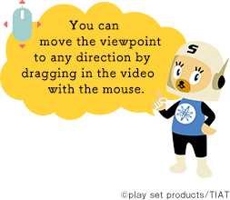 You can 
　move the viewpoint to any direction by dragging in the video with the mouse.